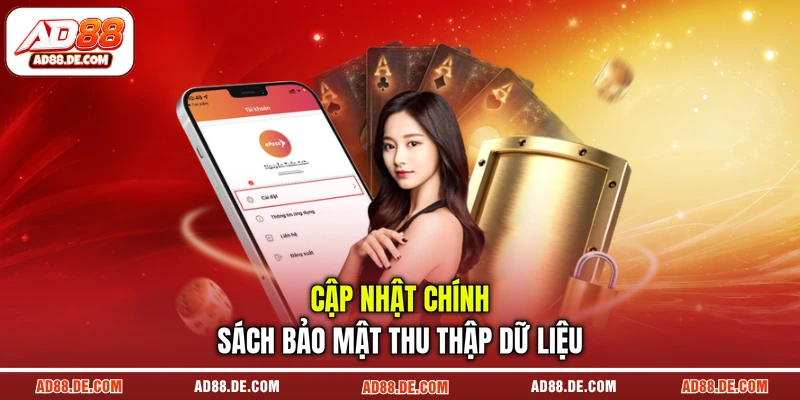 Cập nhật chính sách bảo mật thu thập dữ liệu