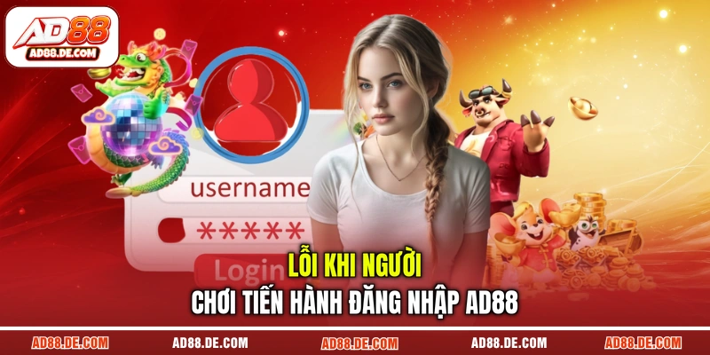 Lỗi khi người chơi tiến hành đăng nhập AD88